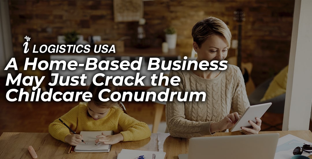 A Home-Based Business May Just Crack the Childcare Conundrum-min