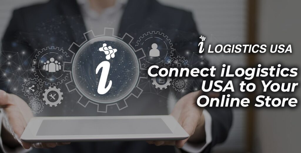 Connect iLogistics USA to Your Online Store