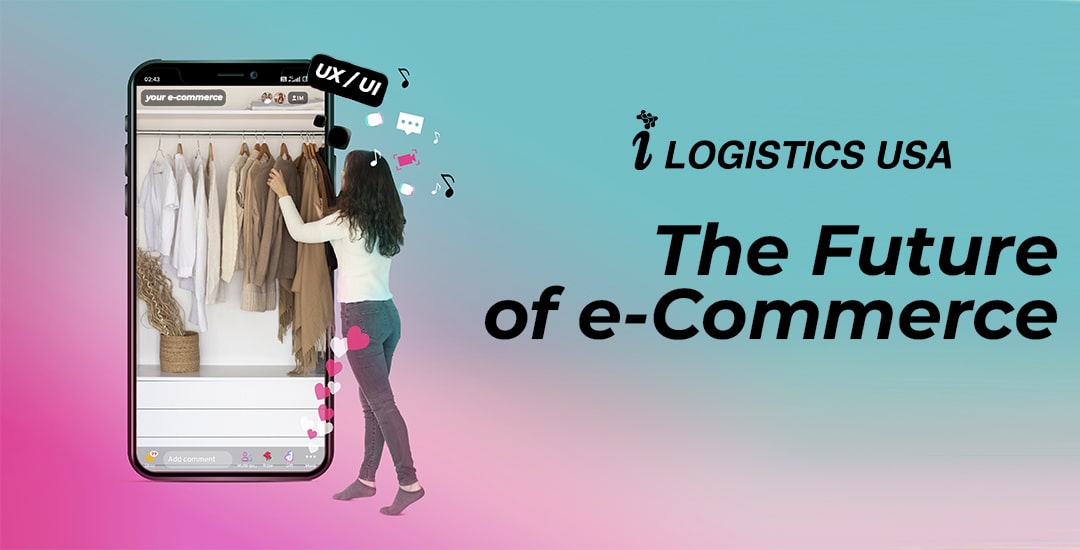 The Future of e-Commerce (after COVID-19 - iLogistic USA