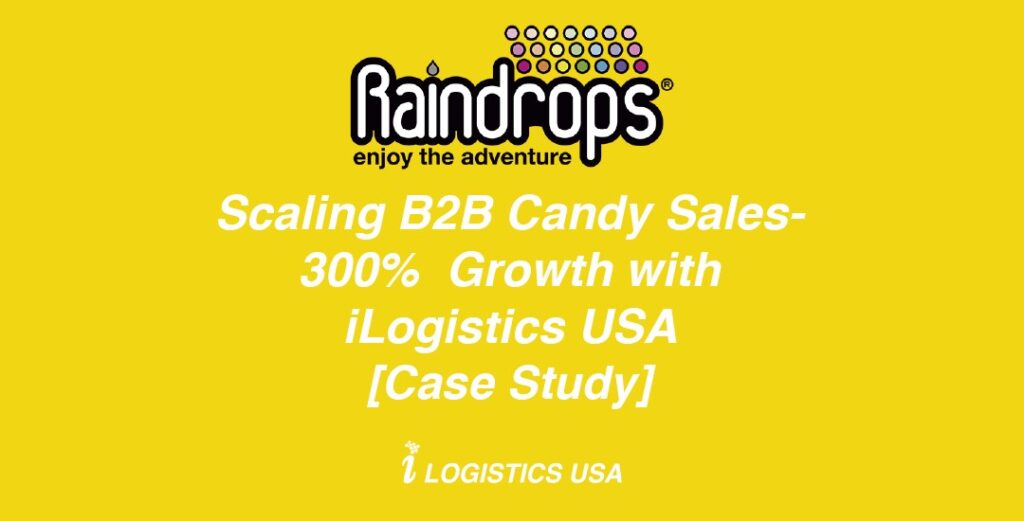 Raindrops: Scaling B2B Candy Sales – 300% Growth [Case Study]